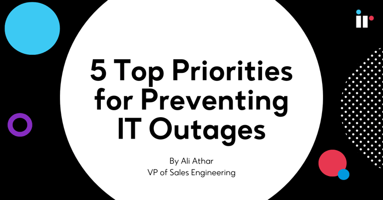 5 Top Priorities for Preventing IT Outages