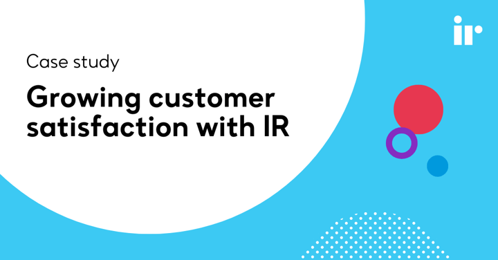 Growing customer satisfaction with IR