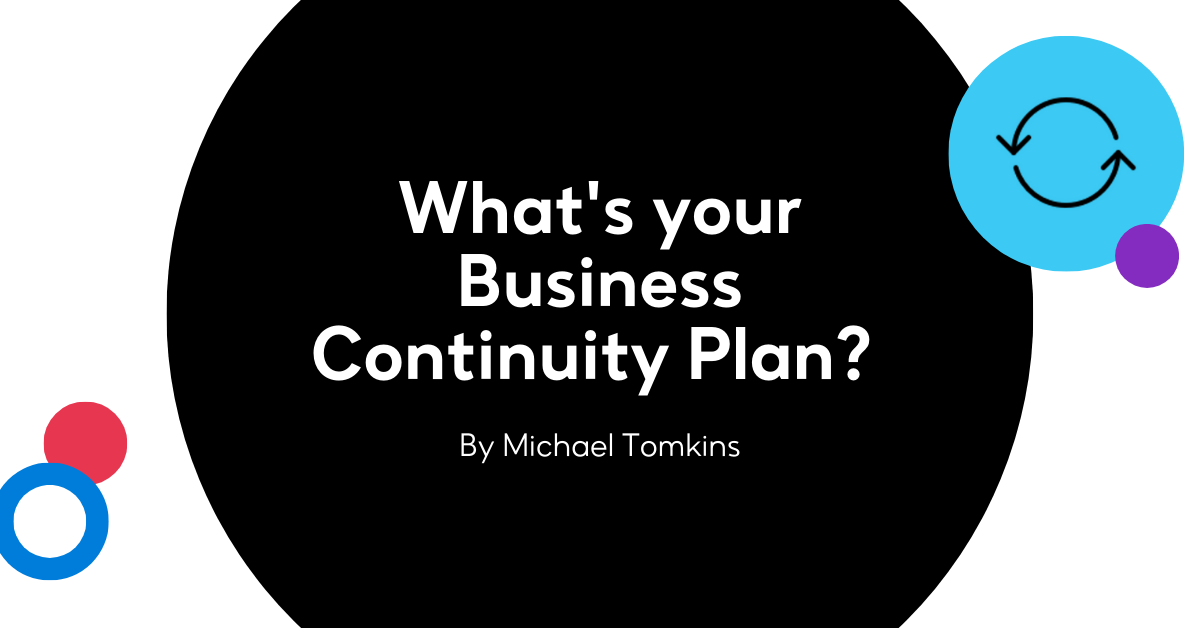 What's your Business Continuity Plan?