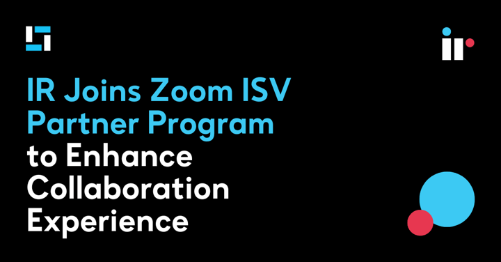 IR Joins Zoom ISV Partner Program to Enhance Collaboration Experience