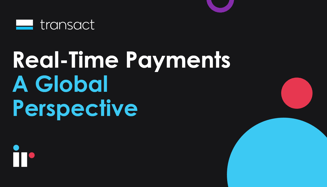 Webinar - Real Time Payments: A Global Perspective