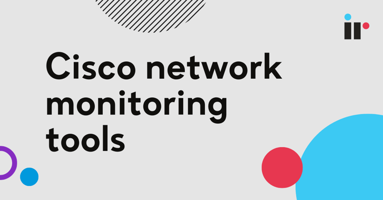 Optimize Efficiency with Cisco Network Monitoring Tools