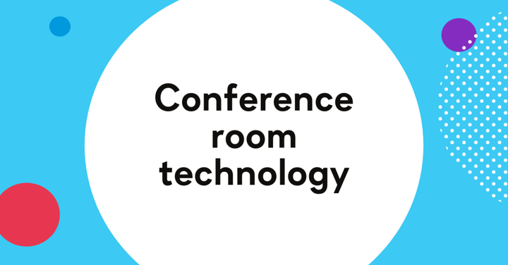 How Improving Conference Room Technology Boosts Productivity
