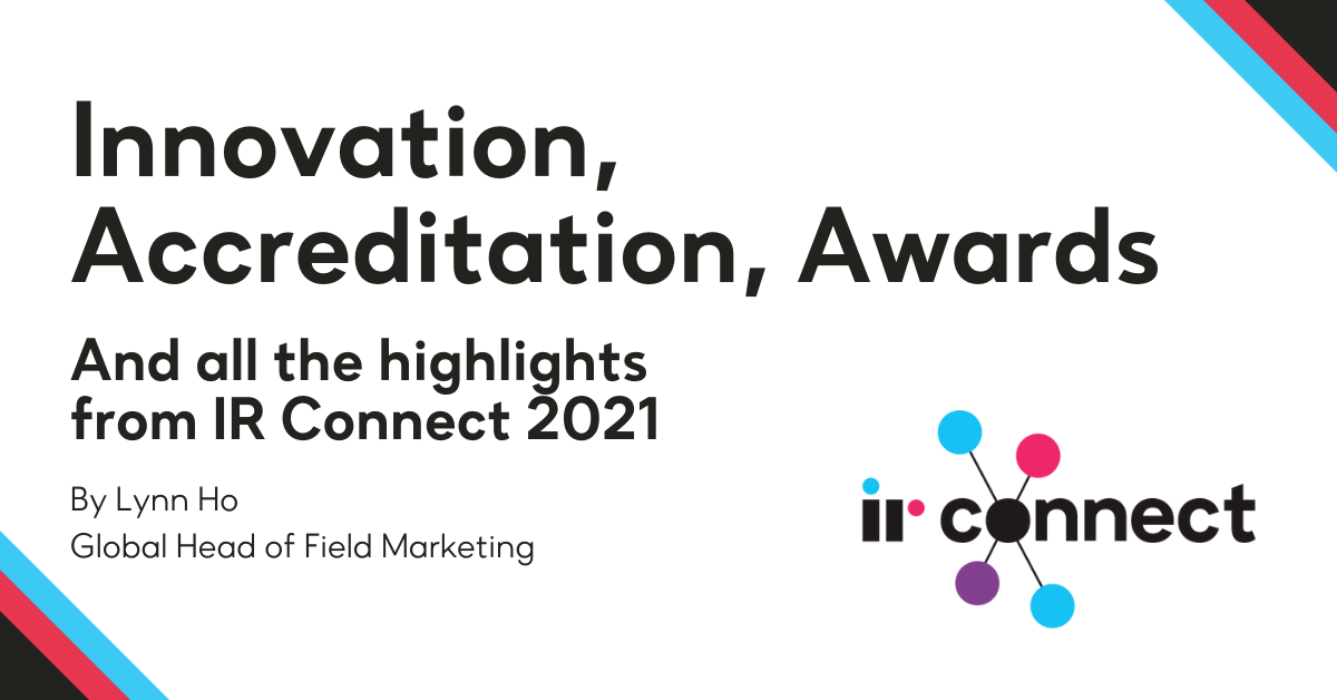 Innovation, Accreditation, Awards and all the highlights from IR Connect 2021