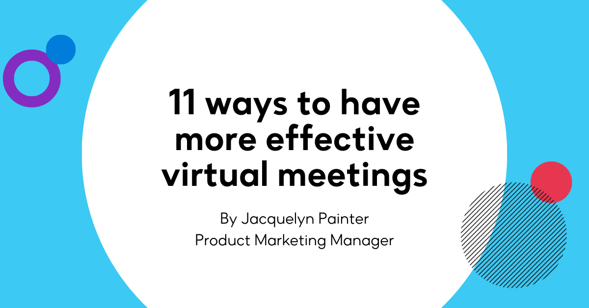 11 ways to have more effective virtual meetings