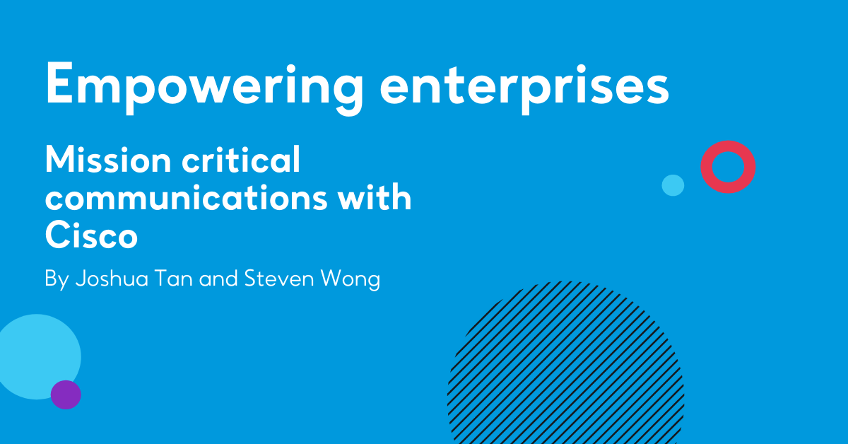 Empowering enterprises: Mission critical communications with Cisco