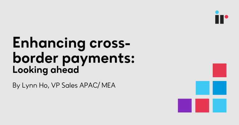 Enhancing cross-border payments: Looking ahead