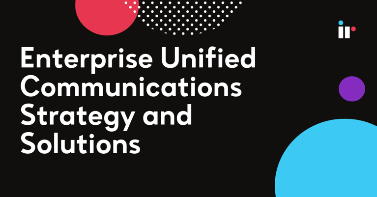 The Complete Guide to Enterprise Unified Communications: Benefits, Challenges, and Strategies for Success