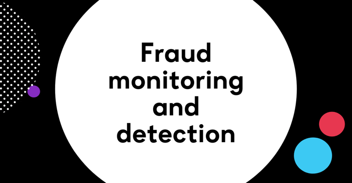 A Guide to Fraud Monitoring & Fraud Detection