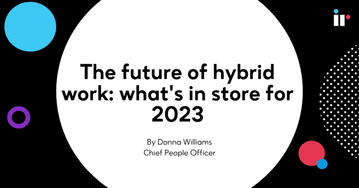 The future of hybrid work: what's in store for 2023