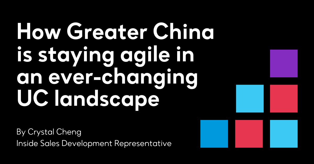 How Greater China is staying agile in an ever-changing UC landscape