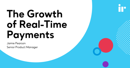 The Growth of Real-Time Payments
