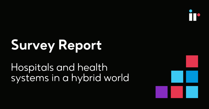 Survey Report - Hospitals and health systems in a hybrid world