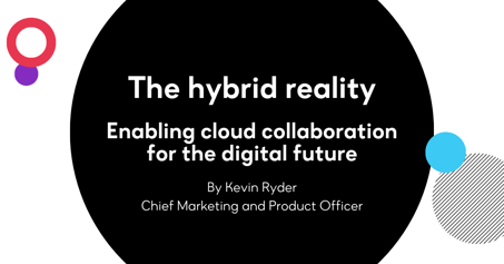 The hybrid reality: Enabling cloud collaboration for the digital future