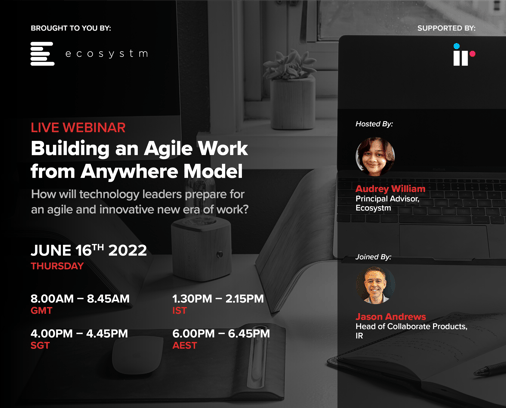 Webinar - Ecosystm Building an Agile Work from Anywhere Model