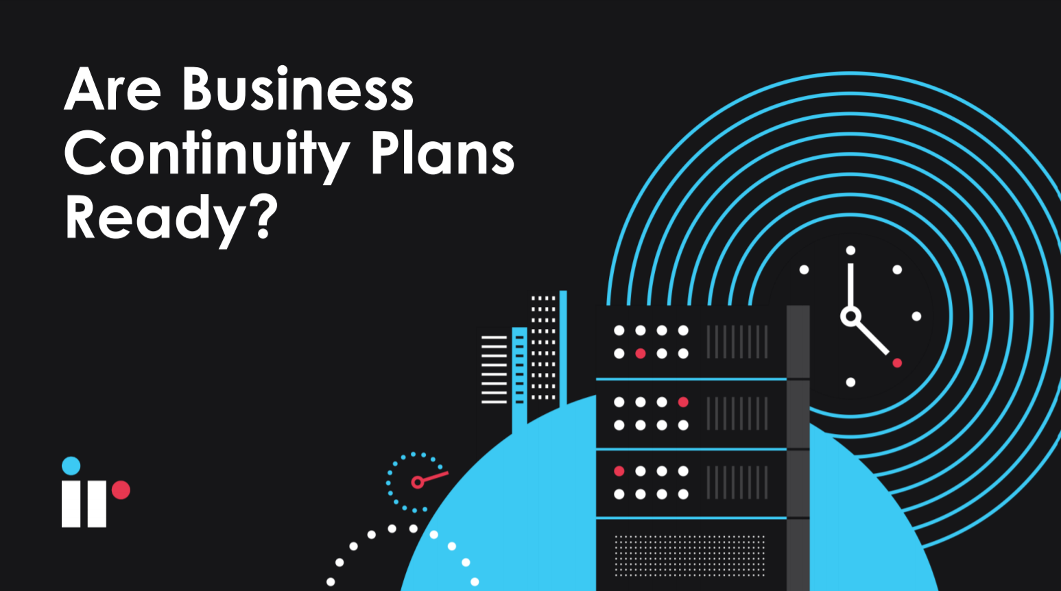 Is your business continuity plan ready