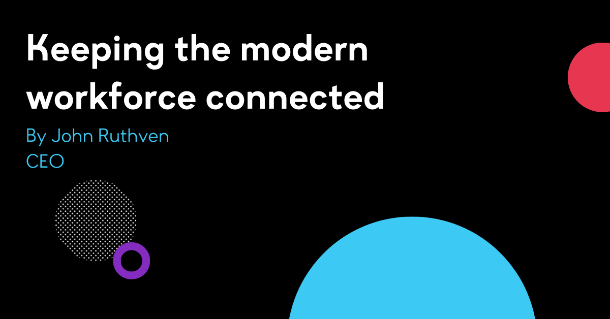Keeping the modern workforce connected