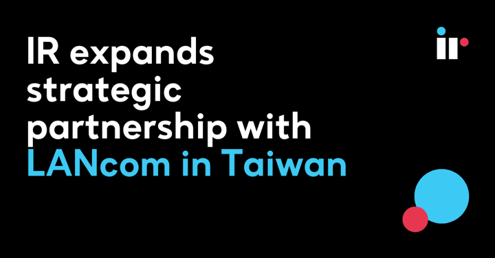 IR expands strategic partnership with LANcom in Taiwan
