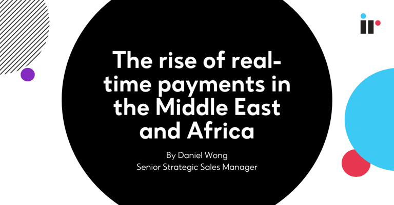 The rise of real-time payments in the Middle East and Africa