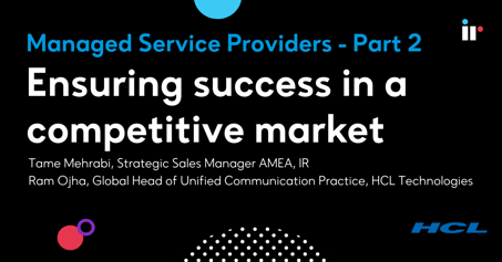 Managed Service Providers - Part 2: Ensuring success in a competitive market
