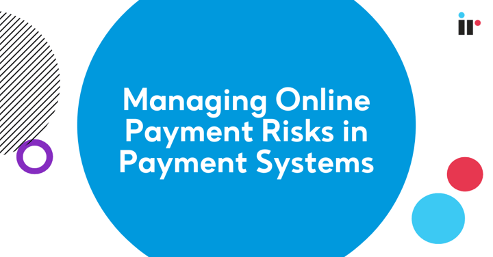 Managing online payment risks in payment systems