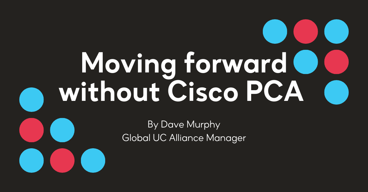 Moving forward without Cisco PCA