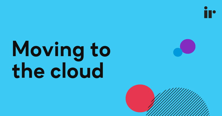 Moving to the Cloud: Reasons to Start Your Migration Immediately
