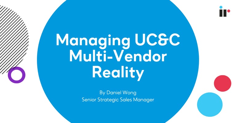 Managing UC&C Multi-Vendor Reality in 2026