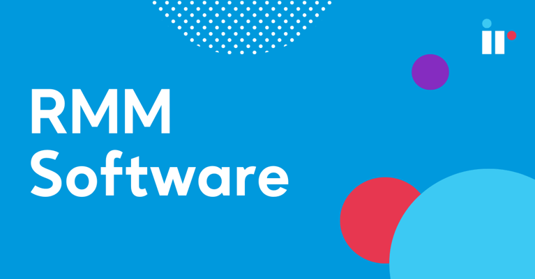 The Rise of RMM Software: The Ultimate Guide to Remote Monitoring and Management solutions