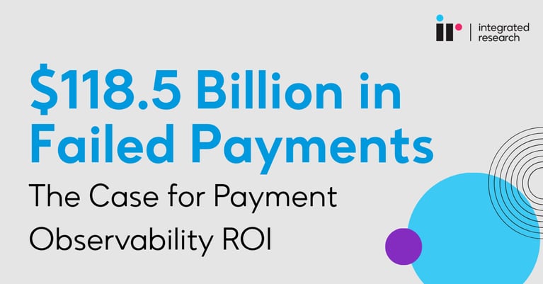 $118.5 Billion in Failed Payments: The Case for Payment Observability ROI