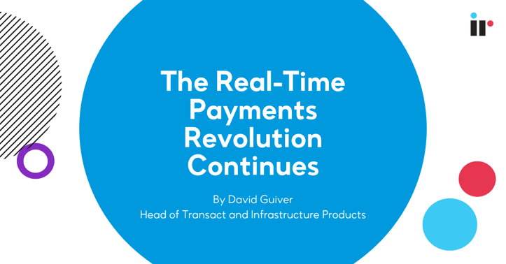 The Real-Time Payments revolution continues