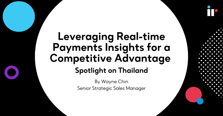Leveraging Real-time Payments Insights for a Competitive Advantage - Spotlight on Thailand
