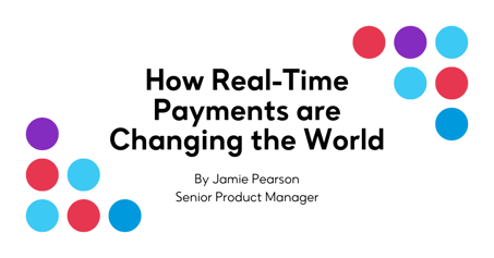 How Real-Time Payments are Changing the World