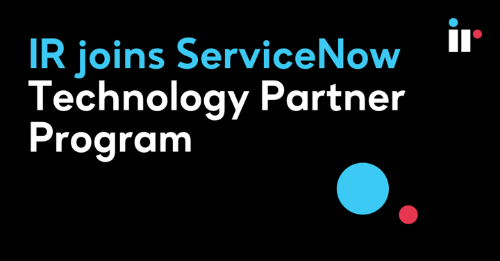 IR joins ServiceNow Technology Partner Program