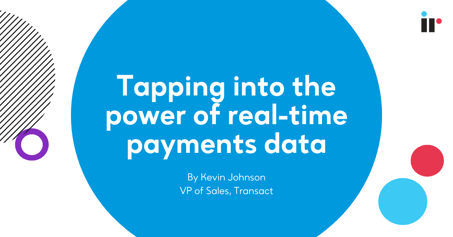 Tapping into the power of real-time payments data