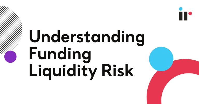 Understanding Funding Liquidity Risk & How To Measure It