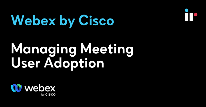 Webex Meeting User Adoption