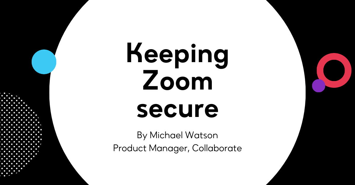 Keeping Zoom secure