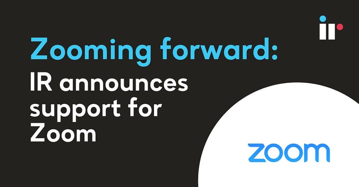 Zooming forward - IR announces support for Zoom