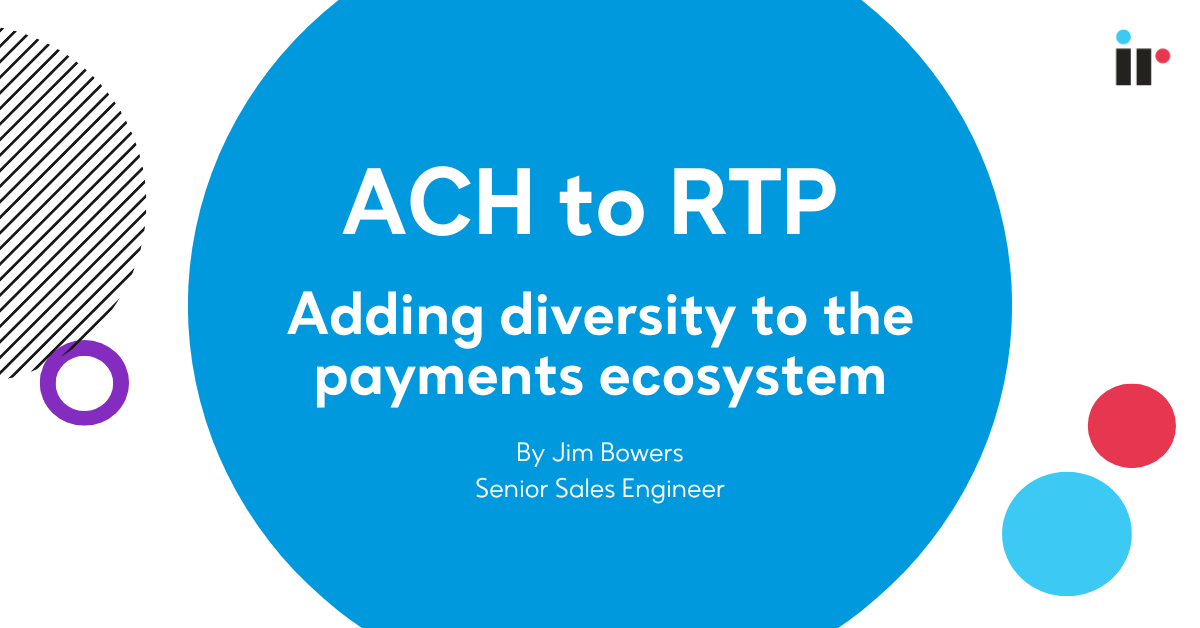 ACH to RTP: Adding diversity to the payments ecosystem