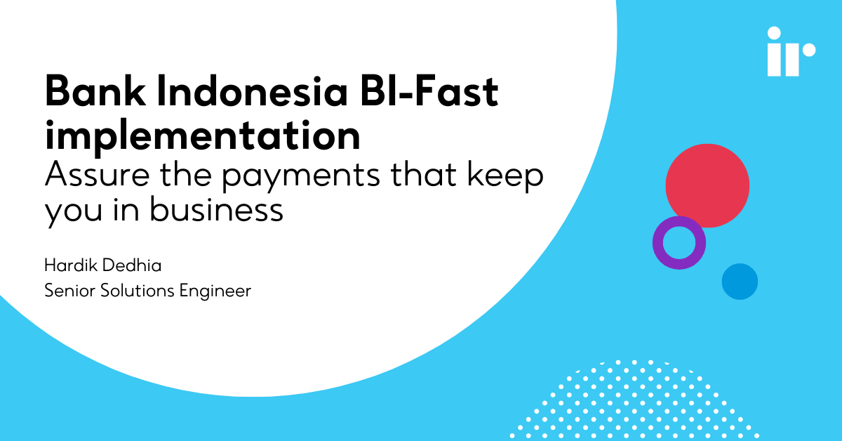 Bank Indonesia BI-Fast implementation: assure the payments that keep you in business