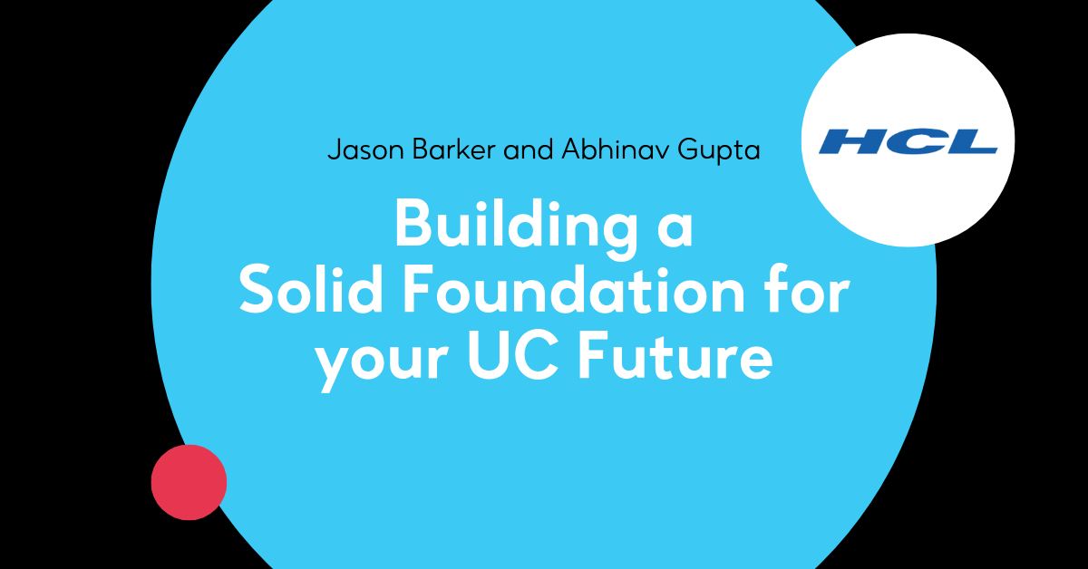 Building a Solid Foundation for your UC Future