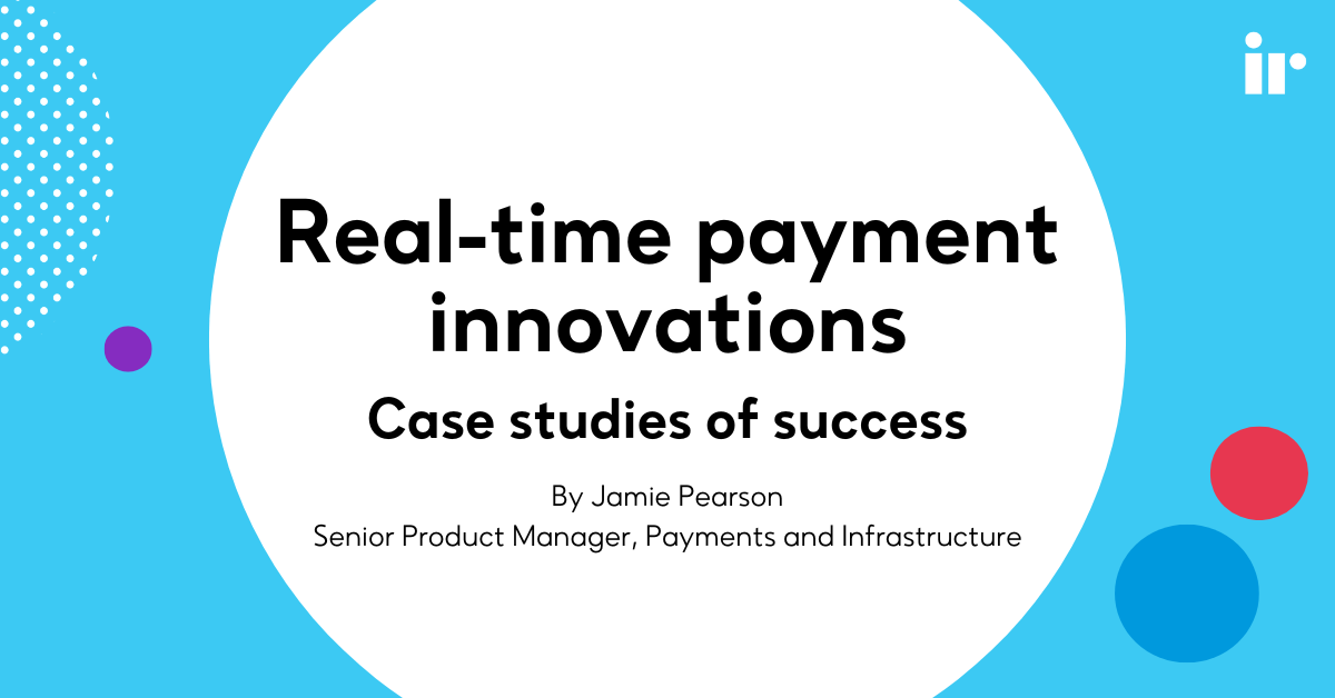 Real-time payment innovations: Case studies of success