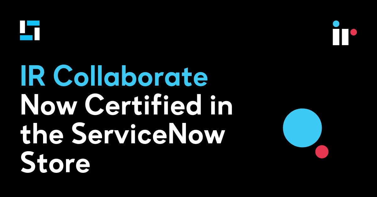 IR Collaborate Now Certified in the ServiceNow Store