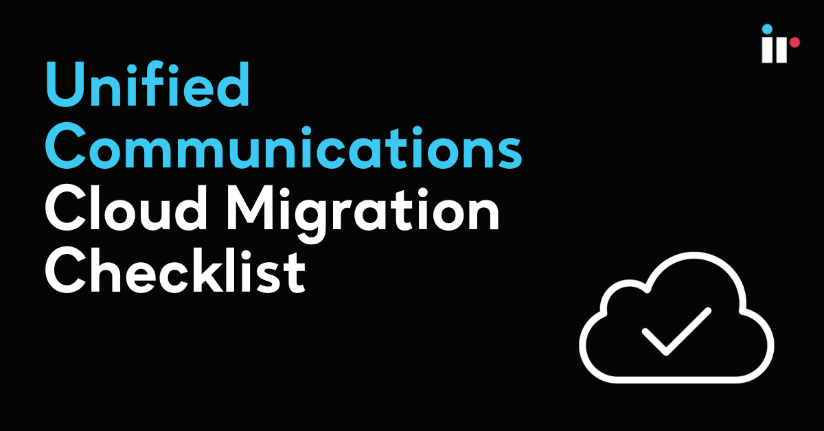 Unified Communications Cloud Migration Checklist