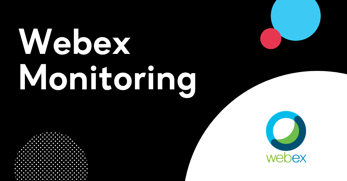 Cisco Webex Monitoring